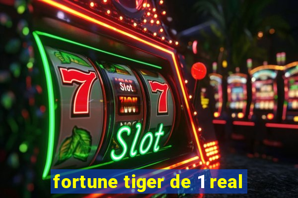 fortune tiger de 1 real